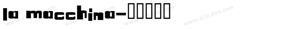 La Macchina字体转换